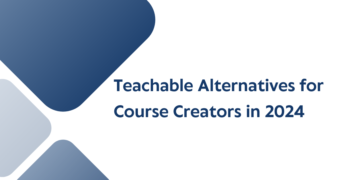 Best 5 Teachable alternatives for course creators in 2024
